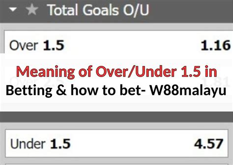 Understanding the Meaning of Over 1.5 in betting .